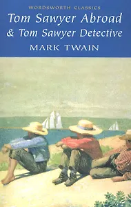 Tom Sawyer Abroad and Tom Sawyer Detective