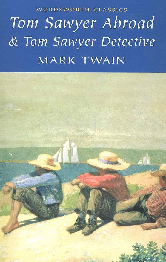 ΠΠ½ΠΈΠ³Π° Tom Sawyer Abroad and Tom Sawyer Detective (Mark Twain) β 1