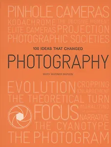 100 Ideas that Changed Photography
