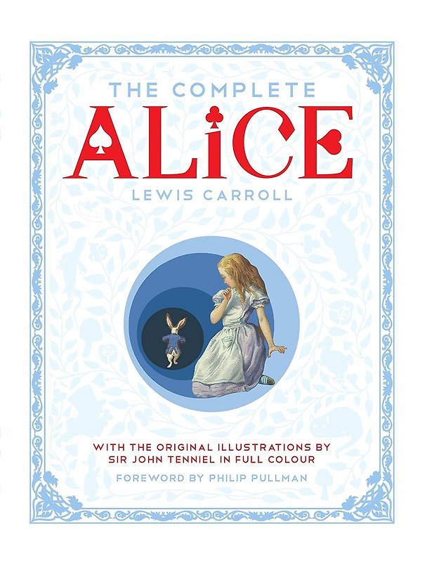 Книга The Complete Alice: Alice`s Adventures in Wonderland (Lewis Carroll) Самая полная Алиса в стран чудес (Льюис Кэролл) /Книги на английском языке () — 1
