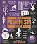 The Feminism Book. Big Ideas Simply Explained — 2762125 — 1