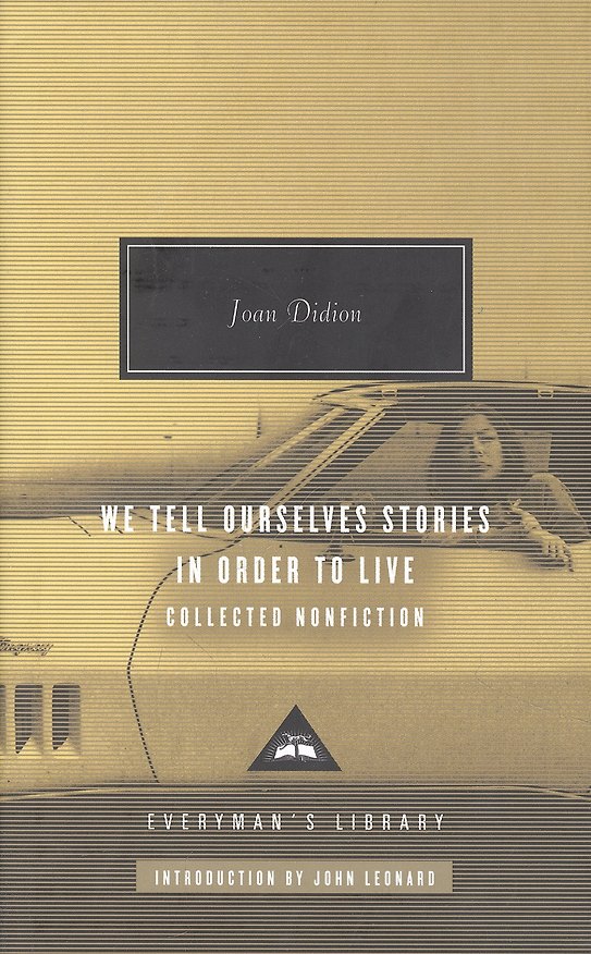 ΠΠ½ΠΈΠ³Π° We Tell Ourselves Stories in Order to Live : Collected Nonfiction (Joan Didion) β 1