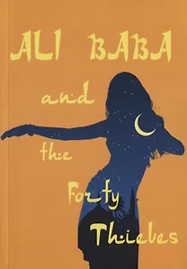 Ali Baba and the Forty Thieves = Али-Баба и сорок разбойников: на английском языке