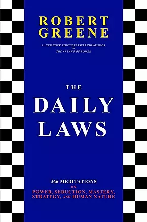 The Daily Laws: 366 Meditations on Power, Seduction, Mastery, Strategy, and Human Nature — 2933737 — 1
