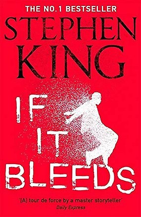 Книга If It Bleeds (Stephen King) Будет кровь (Стивен Кинг) / Книги на английском языке (Стивен Кинг)