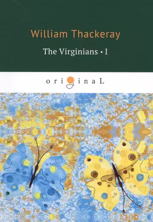 The Virginians 1 = Виргинцы: рассказ о последнем веке 1: на англ.яз — 2681837 — 1