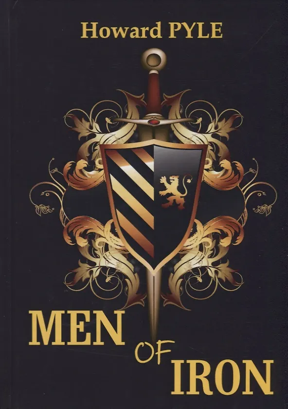 Книга Men of Iron = Железный человек:роман на англ.яз. Pyle H. (Говард Пайл) — 1