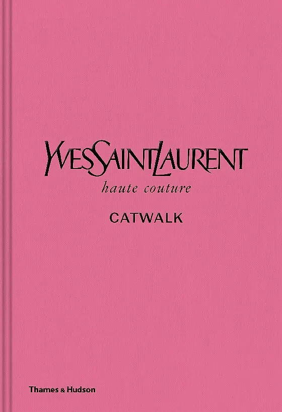 Книга Yves Saint Laurent Catwalk: The Complete Haute Couture Collections 1962-2002 () — 1