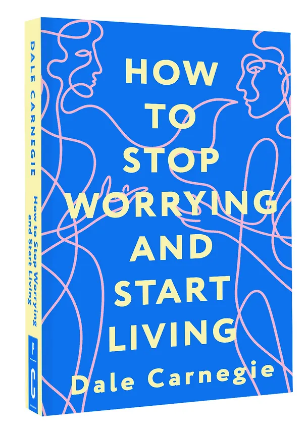 Книга How to Stop Worrying and Start Living = Как перестать беспокоиться и начать жить (Дейл Карнеги) — 4