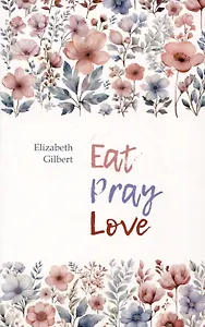 Eat Pray Love
