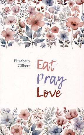 Eat Pray Love