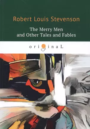 The Merry Men and Other Tales and Fables = Веселые люди и другие рассказы и басни: на англ.яз — 2681820 — 1