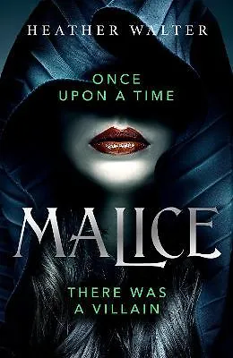 Книга Malice There Was a Villain (Heather Walter)