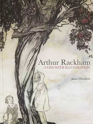 Arthur Rackham: A Life with Illustration — 2971543 — 1