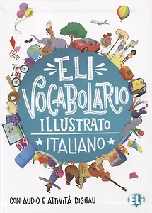 Vocabolario illustrato. Italiano. Con audio e attivita digitali