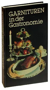 Garnituren in der Gastronomie von A - Z