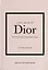 The Little Book of Dior: The Story of the Iconic Fashion House — 3020887 — 1