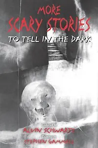 More Scary Stories to tell in the Dark