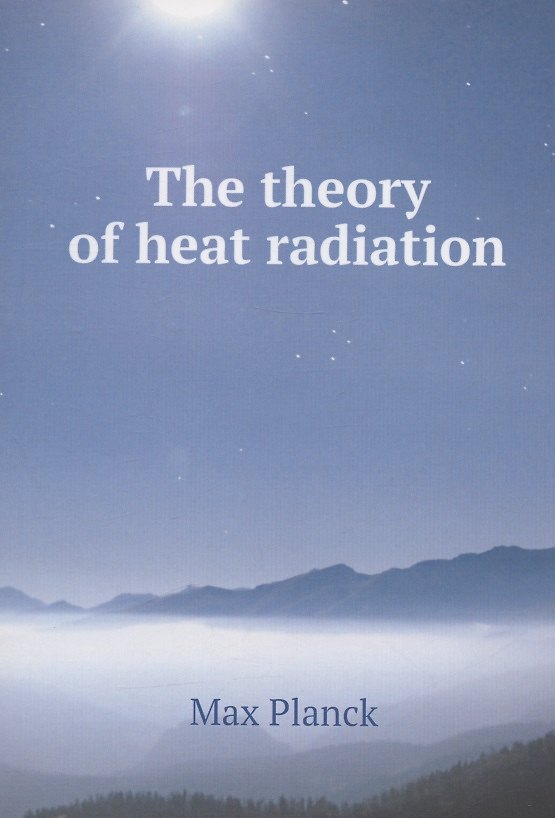 ΠΠ½ΠΈΠ³Π° The theory of heat radiation (Max Planck) β 1