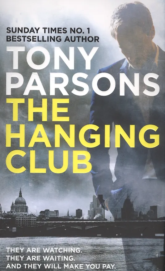 Книга The Hanging Club (Тони Парсонс, Tony Parsons) — 1