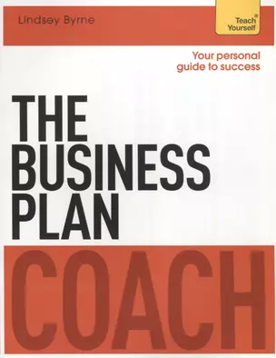 The Business Plan Coach (мTeach Yourself) Byrne — 2639686 — 1