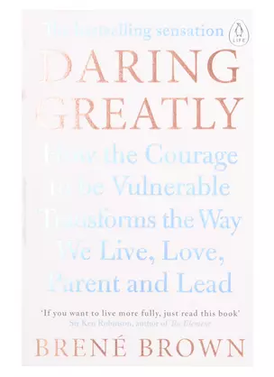 Daring Greatly: How the Courage to be Vulnerable Transforms the Way We Live, Love, Parent and Lead — 2847678 — 1