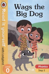 Wags the Big Dog. Read it yourself with Ladybird. Level 0. Step 5