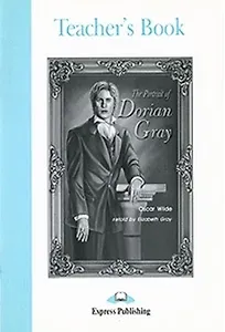 The Portrait of Dorian Gray. Teacher`s Book