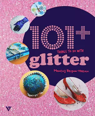 101+ Things to do with Glitter / 101 вещь украшенная блестками — 311828 — 1