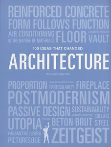 100 Ideas that Changed Architecture