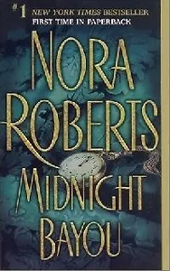 Midnight Bayou (мягк) (#1 New York Times bestseller). Roberts N. (Юпитер)