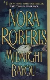 Midnight Bayou (мягк) (#1 New York Times bestseller). Roberts N. (Юпитер) — 2167426 — 1