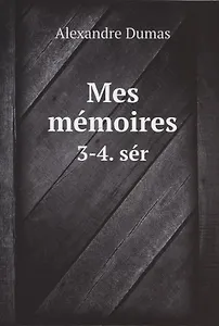 Mes memoires: 3-4. ser