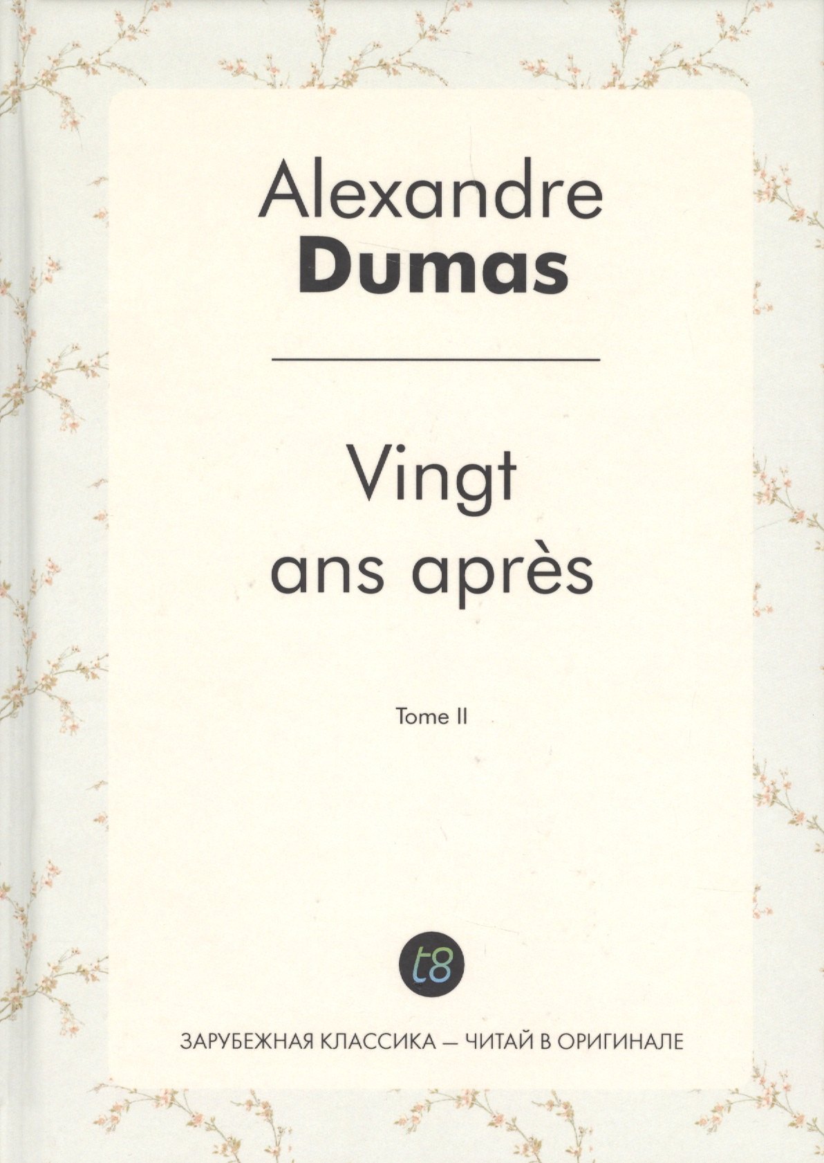 

Vingt ans après. Tome II