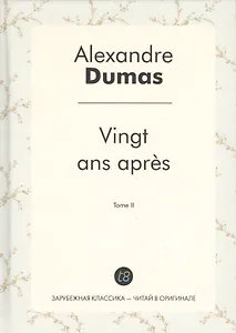 Vingt ans après. Tome II