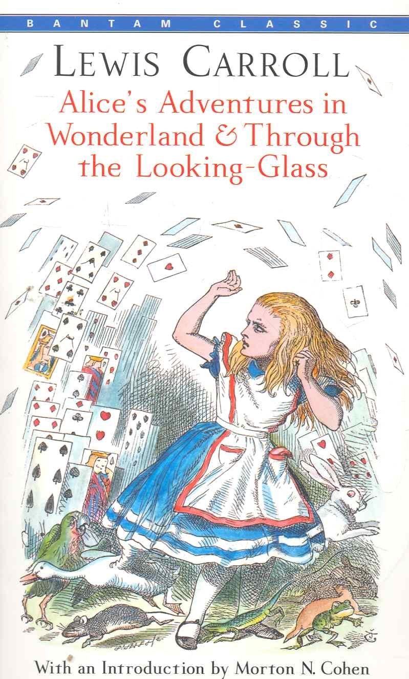 

Alices Adventures in Wonderland & Through the Looking-Glass