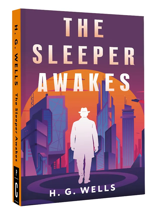 Книга The Sleeper Awakes = Когда Спящий проснётся (Герберт Уэллс) — 4