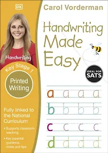 Handwriting Made Easy. Printed Writing Ages 5-7