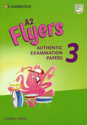 A2 Flyers 3. Authentic Examination Papers. Students Book — 3004484 — 1