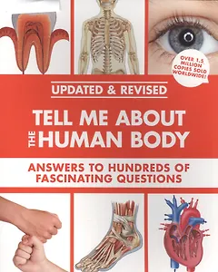 Tell Me About the Human Body. Answers to Hundreds of Fascinating Questions