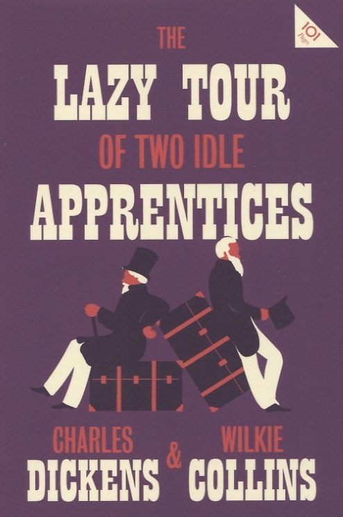 Книга The Lazy Tour of Two Idle Apprentices (Чарльз Диккенс, Уильям Уилки Коллинз, Wilkie Collins) — 1