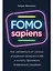 FOMO sapiens: Как избавиться от страха упущенных возможностей и начать принимать правильные решения — 2838097 — 1