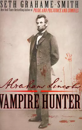 Abrahame Lincoln Vampire Hunter / (мягк). Grahame-Smith S. (ВБС Логистик) — 2261846 — 1