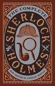 The Complete Sherlock Holmes (Arthur Conan Doyle) Собрание сочинений о Шерлоке Холмсе (Артрур Конан Дойл)  /Книги на английском языке