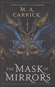 The Mask of Mirrors: Rook and Rose. Book 1