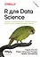 R для Data Science. Импорт, упорядочивание, преобразование, визуализация и моделирование данных, 2-е издание — 3151388 — 1