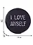Значок круглый I Love Myself (черный) (металл) (38см) (ЗН2021-006) — 2877496 — 2