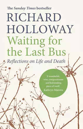 Waiting for the Last Bus : Reflections on Life and Death — 2890193 — 1