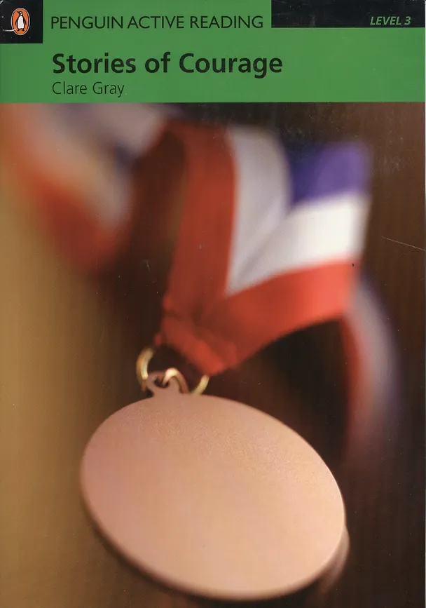 Книга Stories of Courage. Level 3 / (+2CD) (мягк) (Penguin Active Reading) (Includes CD-ROM and audio recording). Gray C. (Британия ИЛТ) () — 2