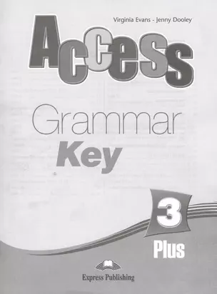 Access 3. Plus Grammar Book Key. Ответы к сборнику по грамматике. — 2529957 — 1